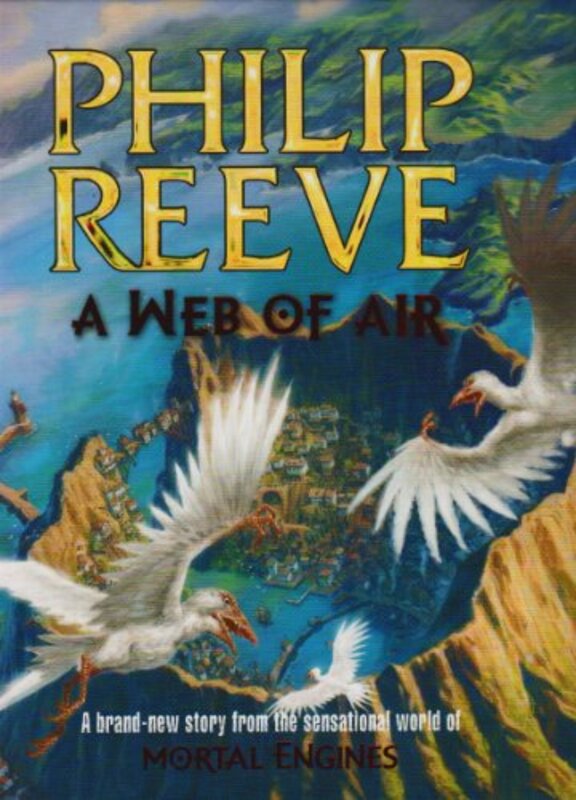 Book cover for "A Web of Air" by Philip Reeve