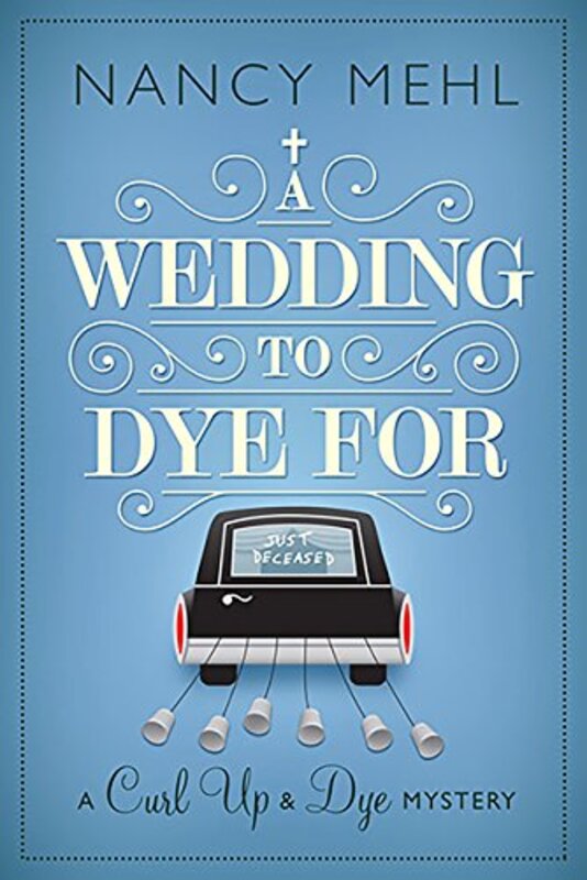 Book cover for "A Wedding to Dye For" by Nancy Mehl