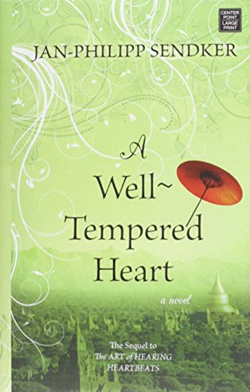 Book cover for "A Well-Tempered Heart" by Jan Philipp Sendker