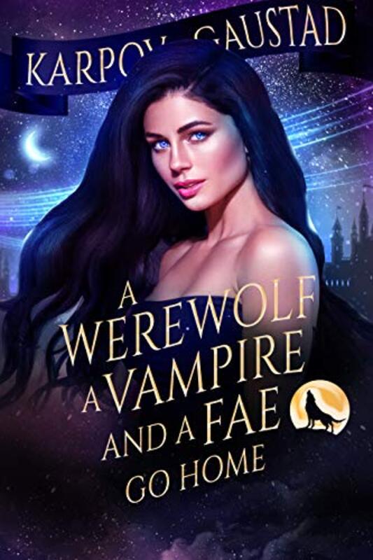 Book cover for "A Werewolf, A Vampire, and A Fae Go Home" by Karpov Kinrade