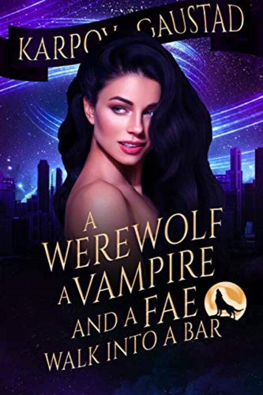 Book cover for "A Werewolf, A Vampire, and A Fae Walk Into A Bar" by Karpov Kinrade