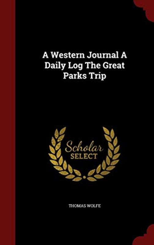 Book cover for "A Western Journal a Daily Log the Great Parks Trip" by Thomas Wolfe
