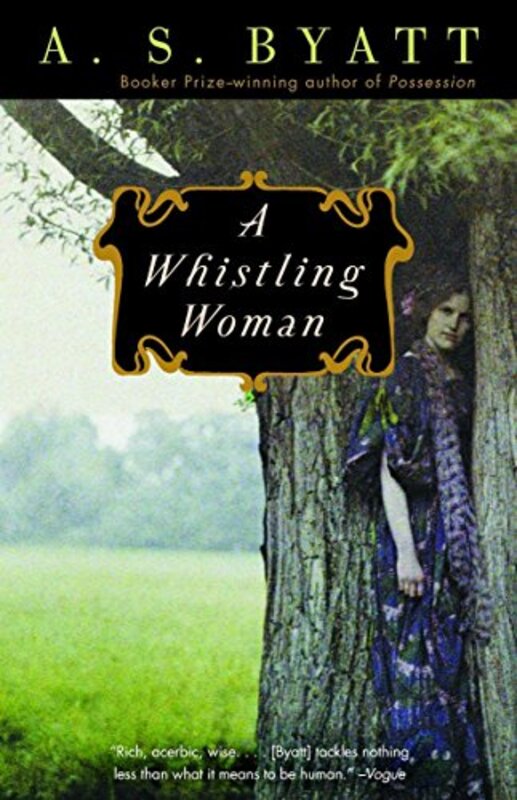 Book cover for "A Whistling Woman" by AS Byatt