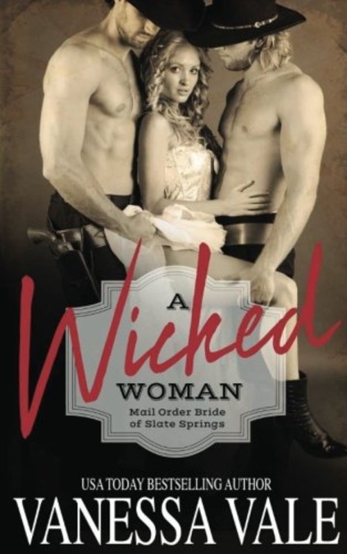 Book cover for "A Wicked Woman" by Vanessa Vale