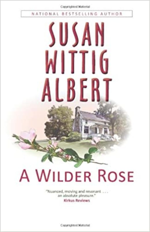 Book cover for "A Wilder Rose" by Susan Wittig Albert