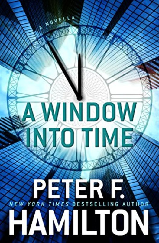 Book cover for "A Window Into Time" by Peter F. Hamilton