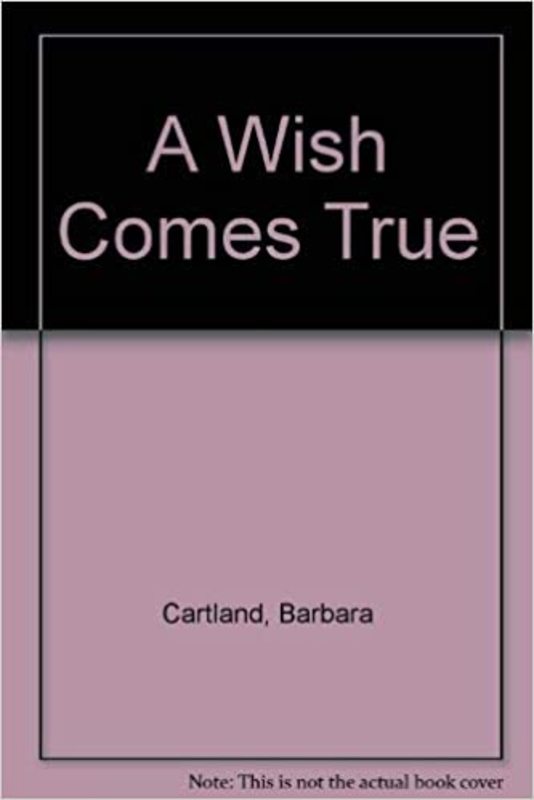 Book cover for "A Wish Comes True" by Barbara Cartland
