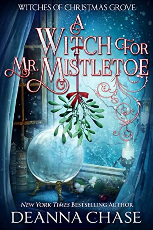 Book cover for "A Witch for Mr. Mistletoe" by Deanna Chase