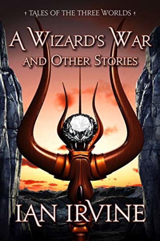 Book cover for "A Wizard's War and Other Stories" by Ian Irvine