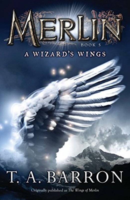 Book cover for "A Wizard's Wings / The Wings of Merlin" by TA Barron