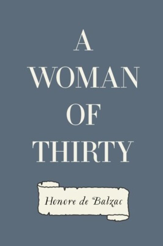 Book cover for "A Woman Of Thirty" by Honore de Balzac