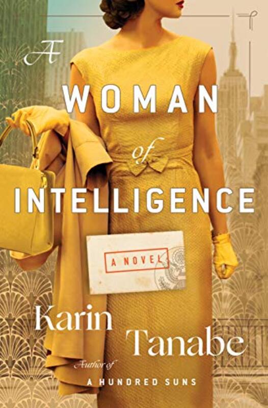 Book cover for "A Woman of Intelligence" by Karin Tanabe