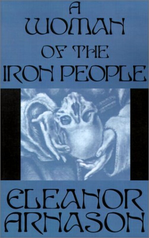 Book cover for "A Woman of the Iron People" by Eleanor Arnason