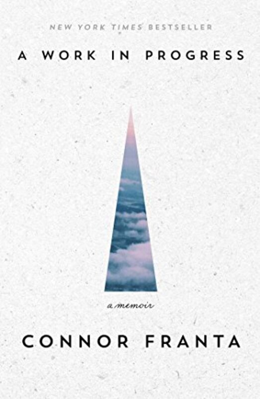 Book cover for "A Work in Progress" by Connor Franta