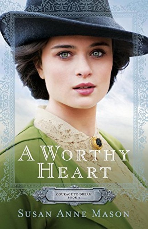 Book cover for "A Worthy Heart" by Susan Anne Mason