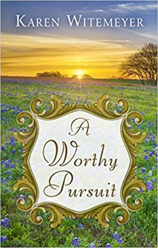 Book cover for "A Worthy Pursuit" by Karen Witemeyer