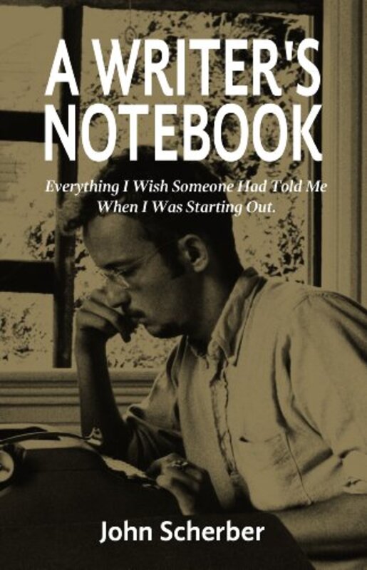 Book cover for "A Writer's Notebook" by John Scherber