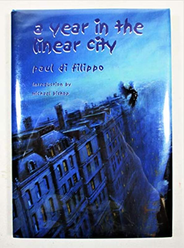 Book cover for "A Year In The Linear City" by Paul Di Filippo