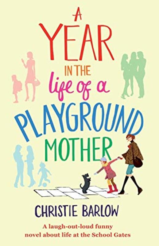 Book cover for "A Year in the Life of a Playground Mother" by Christie Barlow