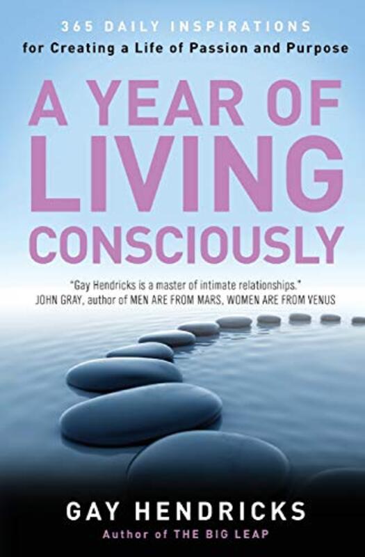 Book cover for "A Year of Living Consciously" by Gay Hendricks