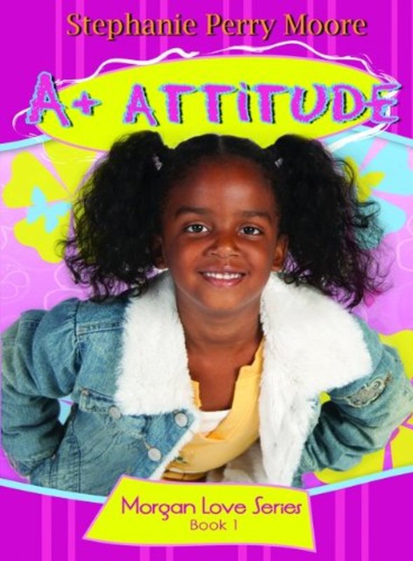 Book cover for "A+ Attitude" by Stephanie Perry Moore