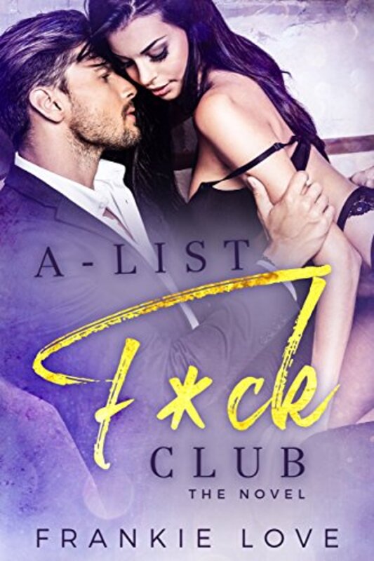 Book cover for "A-List F*ck Club" by Frankie Love