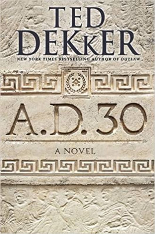 Book cover for "A.D. 30" by Ted Dekker