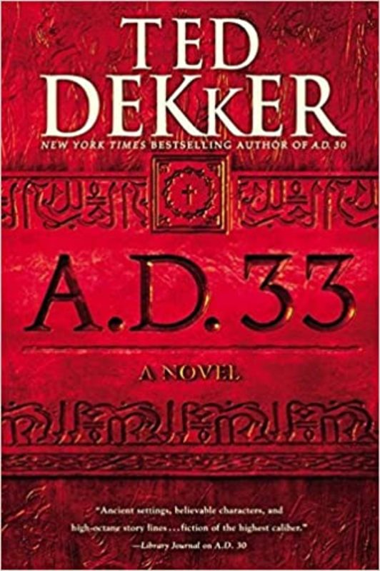 Book cover for "A.D. 33" by Ted Dekker