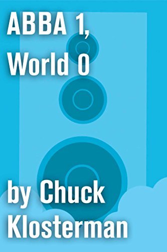 Book cover for "ABBA 1, World 0" by Chuck Klosterman