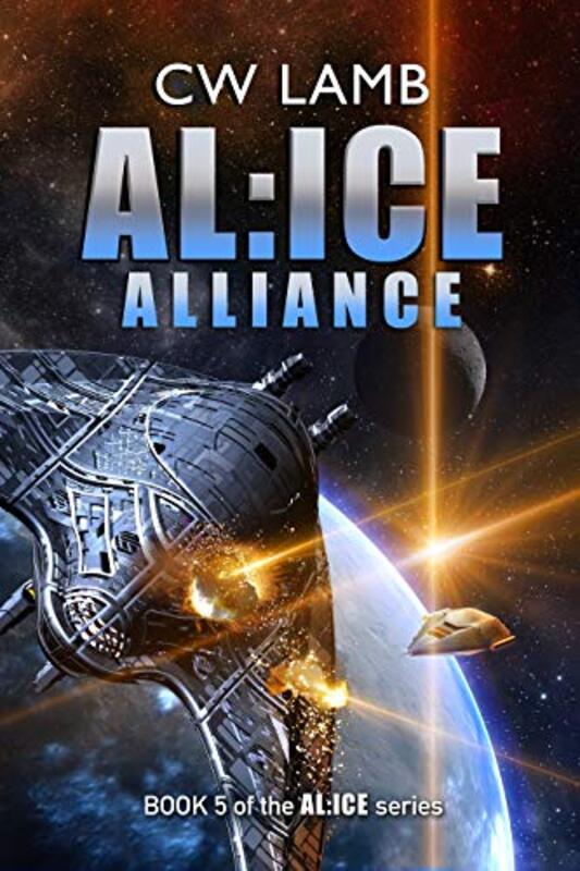 Book cover for "AL:ICE Alliance" by Charles W Lamb