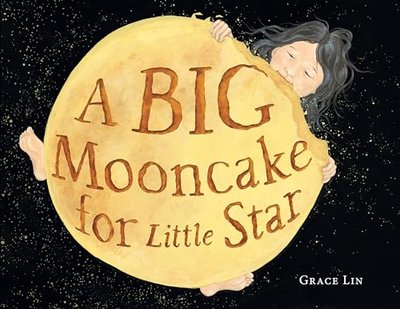 Book cover for "A Big Mooncake for Little Star" by Grace Lin