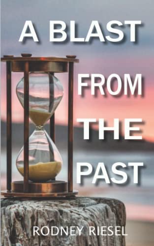 Book cover for "A Blast From the Past" by Rodney Riesel