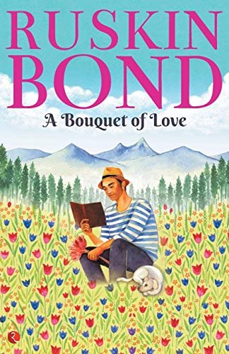 Book cover for "A Bouquet Of Love" by Ruskin Bond