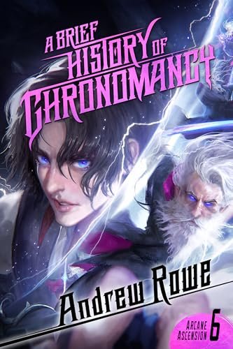Book cover for "A Brief History of Chronomancy" by Andrew Rowe
