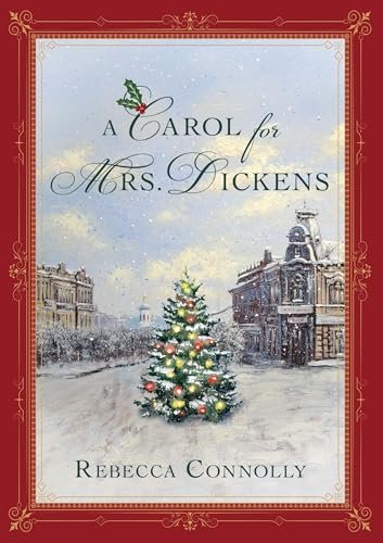 Book cover for "A Carol for Mrs. Dickens" by Rebecca Connolly