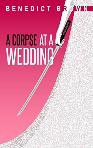 Book cover for "A Corpse at a Wedding" by Benedict Brown