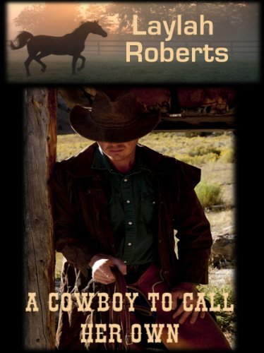 Book cover for "A Cowboy To Call Her Own" by Laylah Roberts