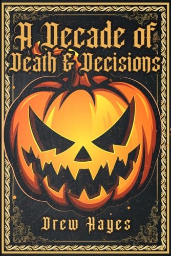 Book cover for "A Decade of Death and Decisions" by Drew Hayes