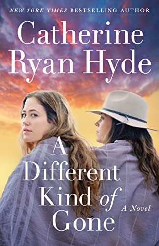 Book cover for "A Different Kind of Gone" by Catherine Ryan Hyde