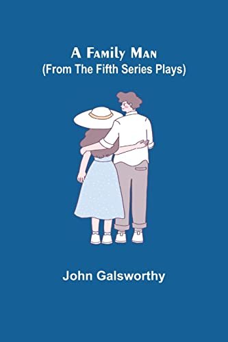 Book cover for "A Family Man" by John Galsworthy