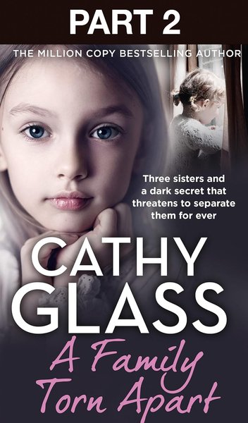 Book cover for "A Family Torn Apart: Part 2" by Cathy Glass