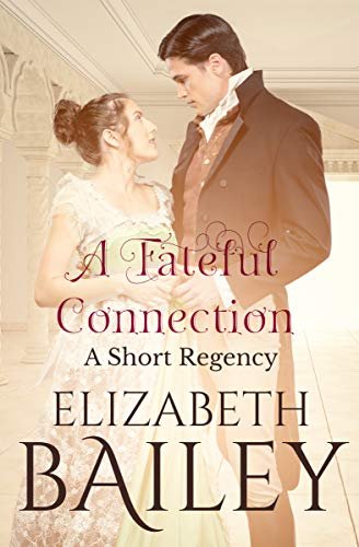 Book cover for "A Fateful Connection" by Elizabeth Bailey
