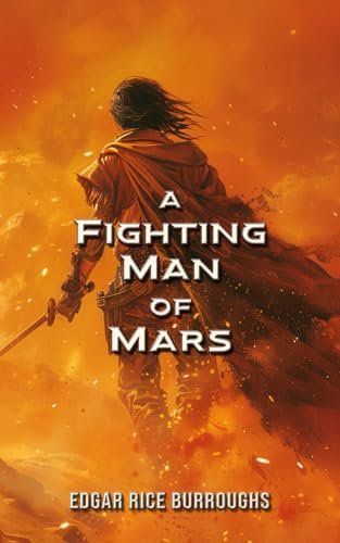 Book cover for "A Fighting Man of Mars" by Edgar Rice Burroughs