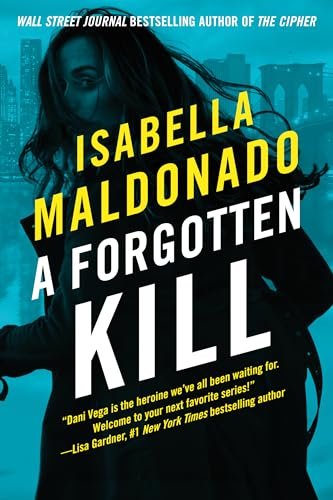 Book cover for "A Forgotten Kill" by Isabella Maldonado
