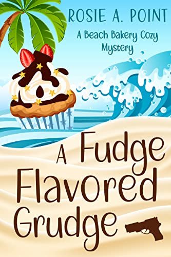 Book cover for "A Fudge Flavored Grudge" by Rosie A Point