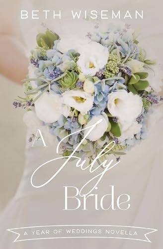 Book cover for "A July Bride" by Beth Wiseman