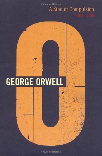 Book cover for "A Kind of Compulsion" by George Orwell