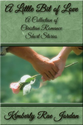 Book cover for "A Little Bit of Love" by Kimberly Rae Jordan