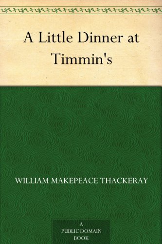 Book cover for "A Little Dinner at Timmin's" by William Makepeace Thackeray