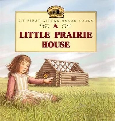 Book cover for "A Little Prairie House" by Laura Ingalls Wilder
